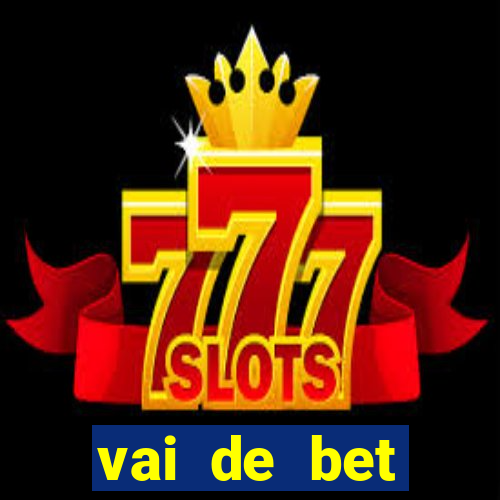 vai de bet esportes da sorte